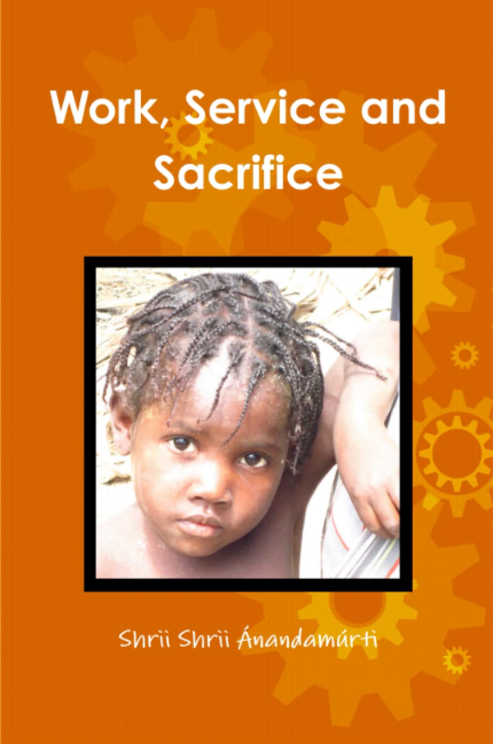 Work, Service and Sacrifice Religion & Esotericism