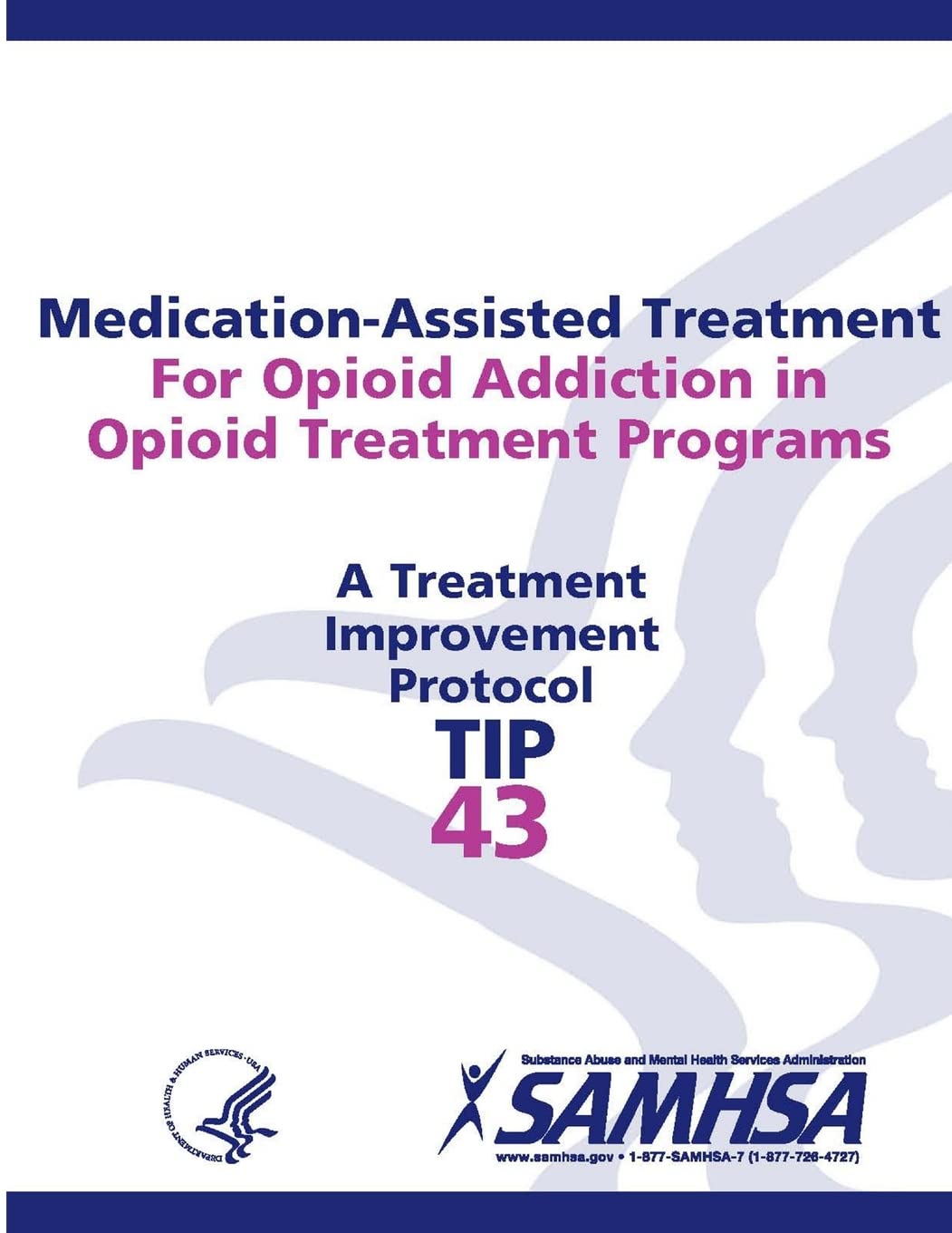 Medication-Assisted Treatment For Opioid Addiction in Opioid Treatment Programs: Treatment Improvement Protocol Series (TIP 43) Business & Technology