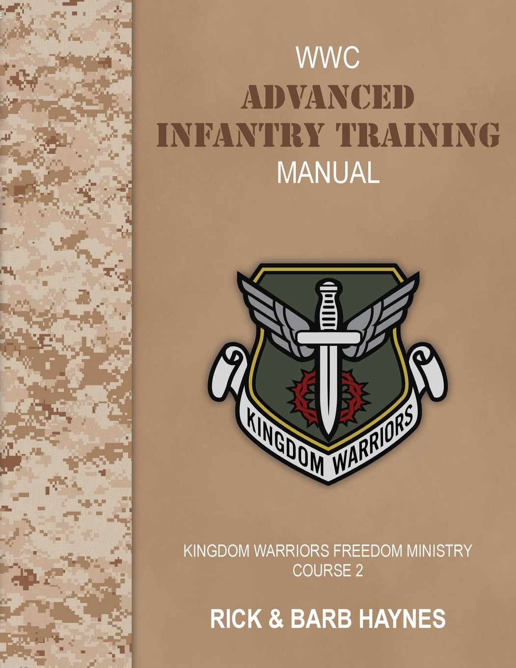 Advanced Infantry Training: A Handbook for Deliverance Ministers: Kingdom Warriors Freedom Ministry Course 2 Religion & Esotericism