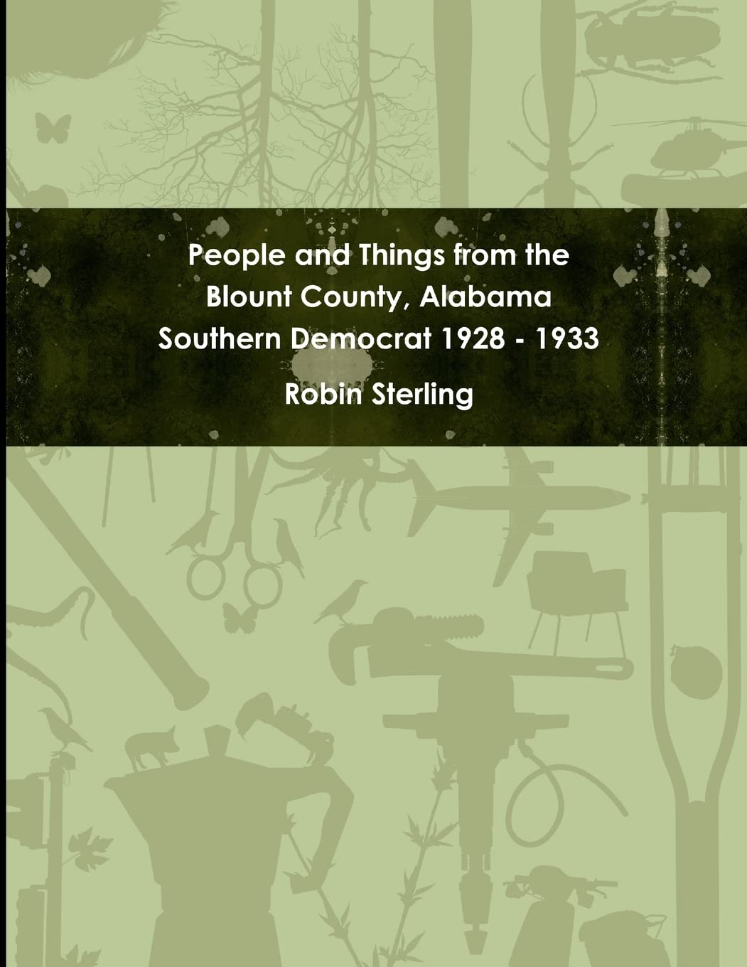 People and Things from the Blount County, Alabama Southern Democrat 1928 - 1933 Politics & History