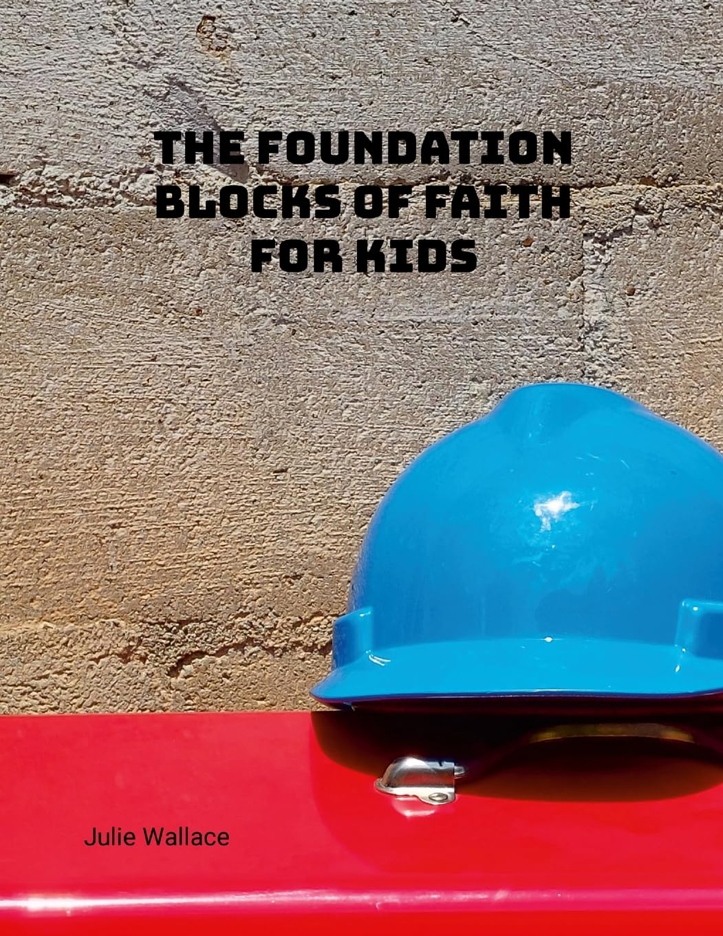 The Foundation Blocks of Faith for Kids Religion & Esotericism