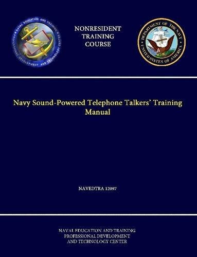 Navy Sound-Powered Telephone Talkers' Training Manual - Navedtra 12097 - (Nonresident Training Course) Learning & Reference