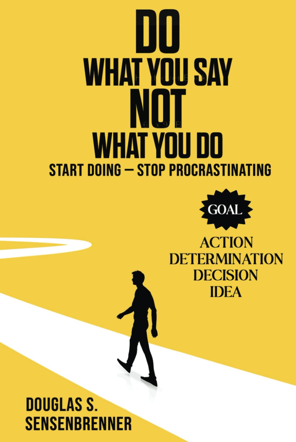 DO WHAT YOU SAY NOT WHAT YOU DO Self-help