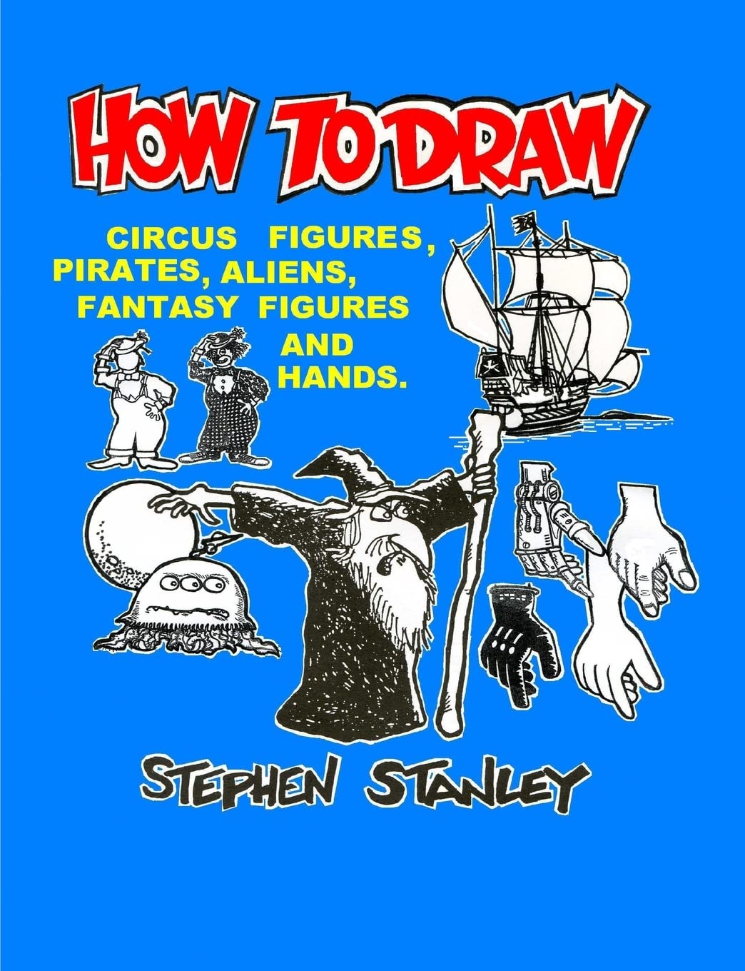 How to Draw Circus Figures, Pirates, Aliens, Fantasy Figures and Hands Novels & Short Stories