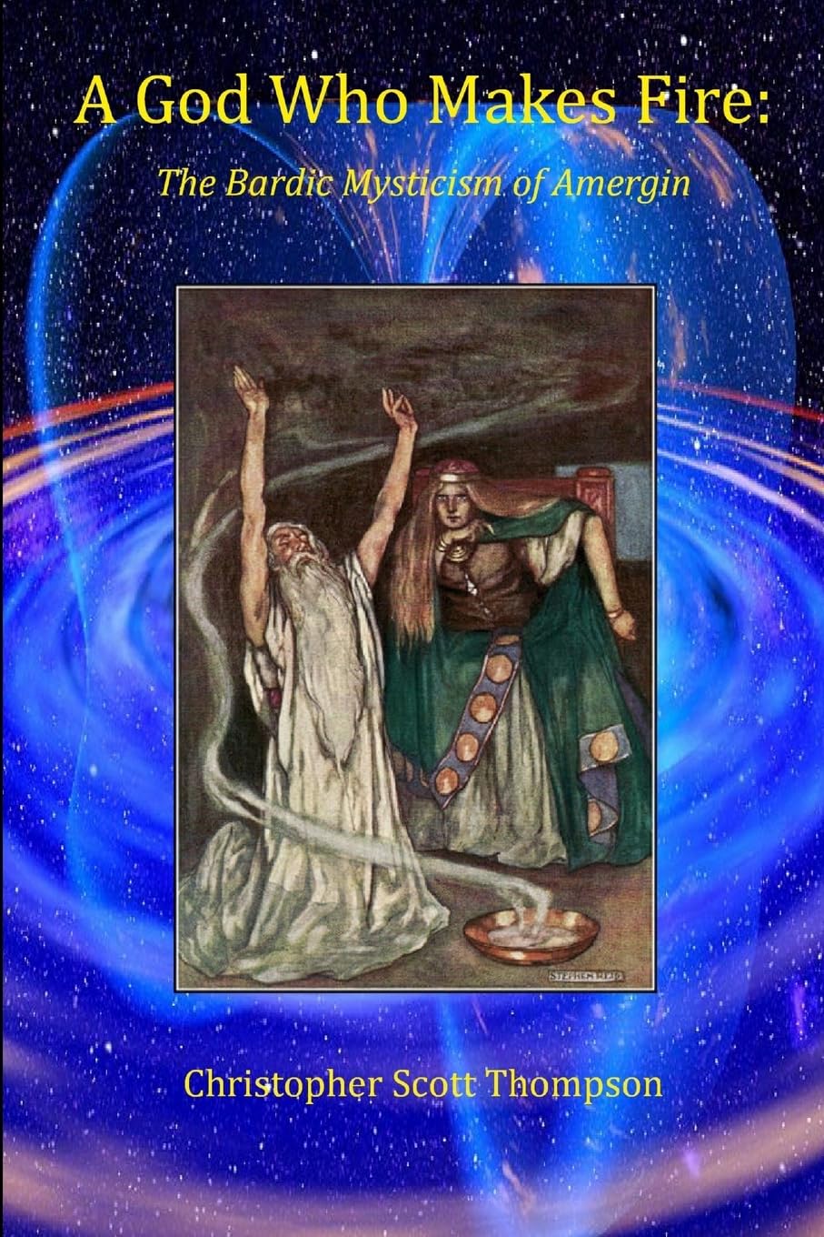 A God Who Makes Fire: The Bardic Mysticism of Amergin Religion & Esotericism