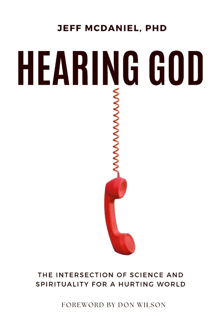 Hearing God: The Intersection of Science and Spirituality for a Hurting World Religion & Esotericism