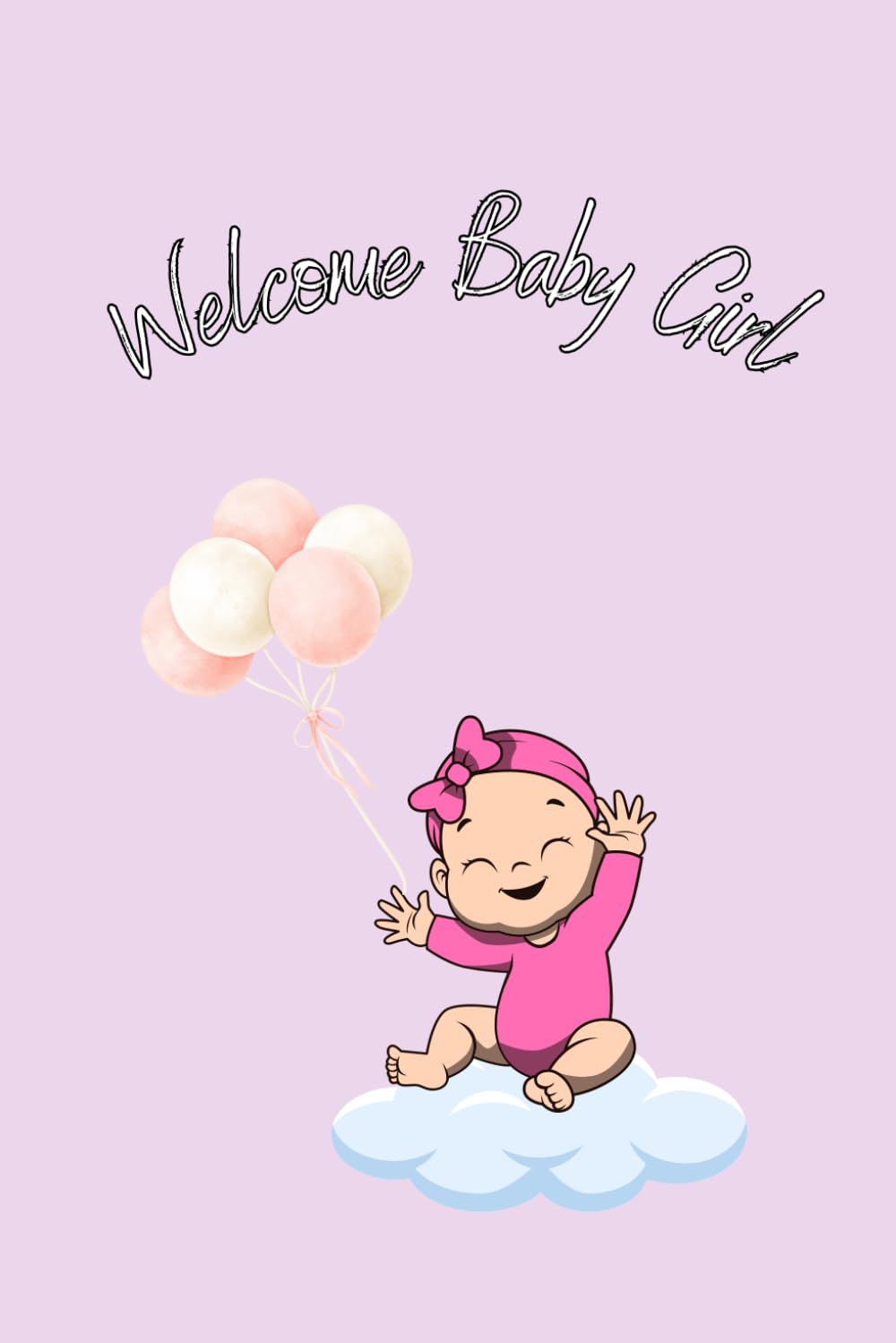 Welcome Baby Girl: Unique Shower Gift Idea Personalized Memory Book for Parents, Capture Precious Moments in a First-Year Journal Album Parents & Children