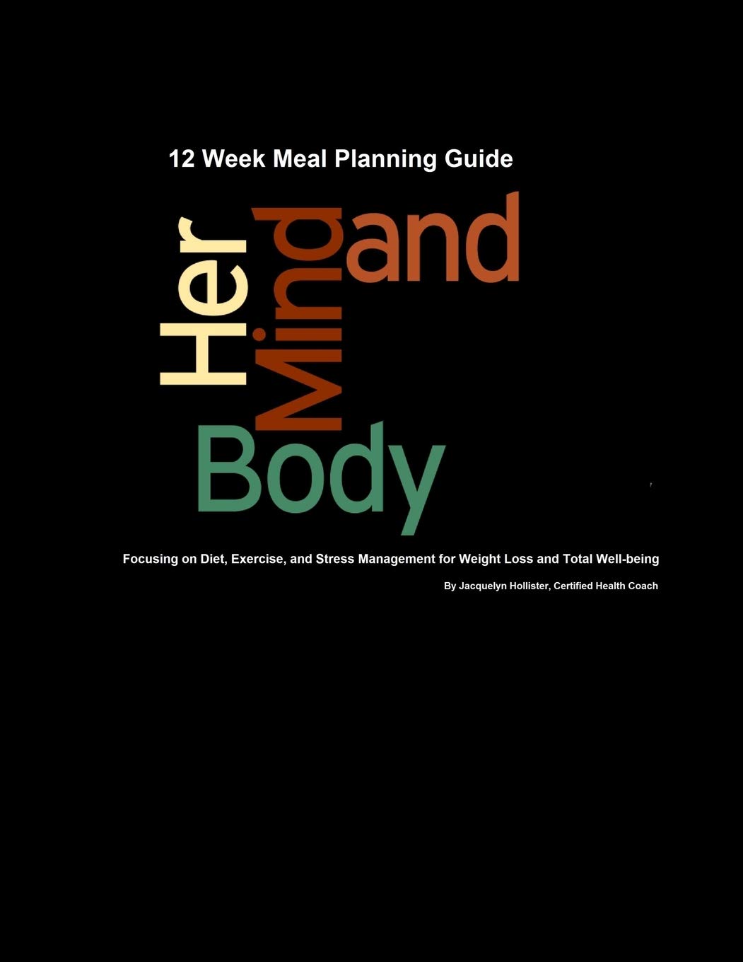 Her Mind & Body 12 Week Meal Planning Guide Health, Nutrition & Fitness