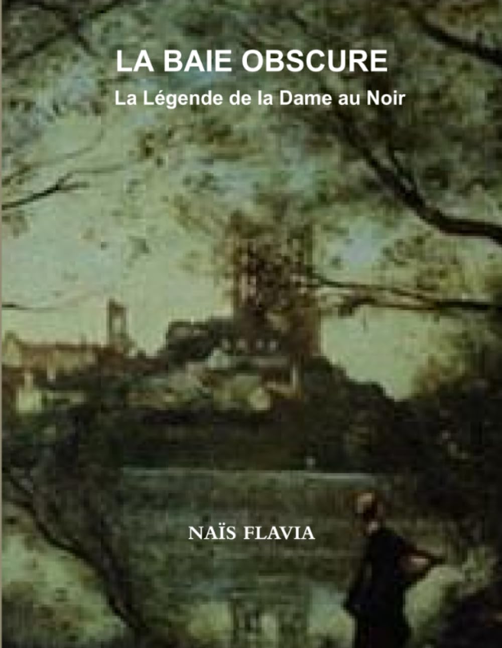 LA BAIE OBSCURE : La Légende de la Dame au noir Horror & Mystery