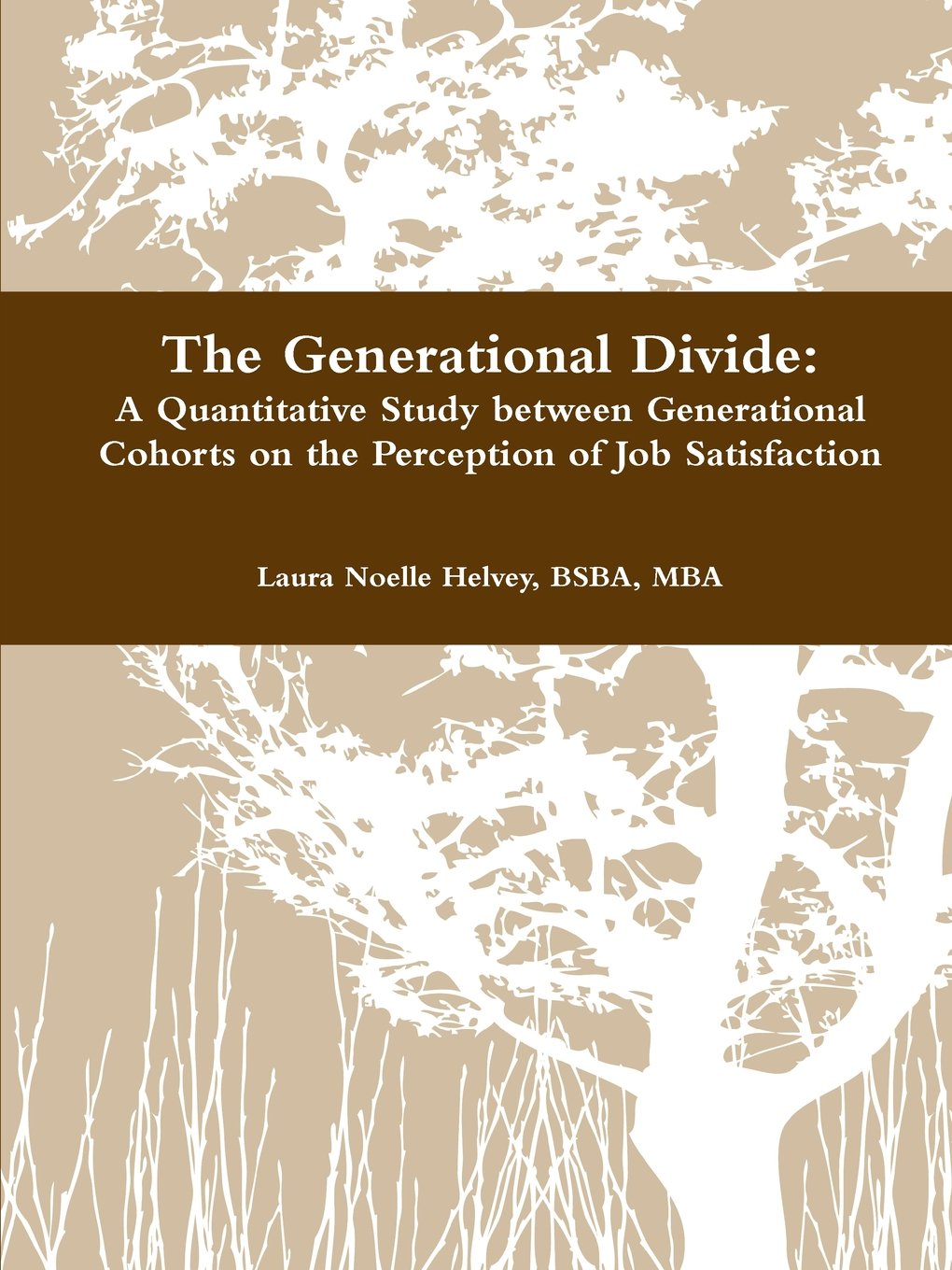 The Generational Divide - A Quantitative Study between Generational Cohorts on the Perception of Job Satisfaction Reference Books