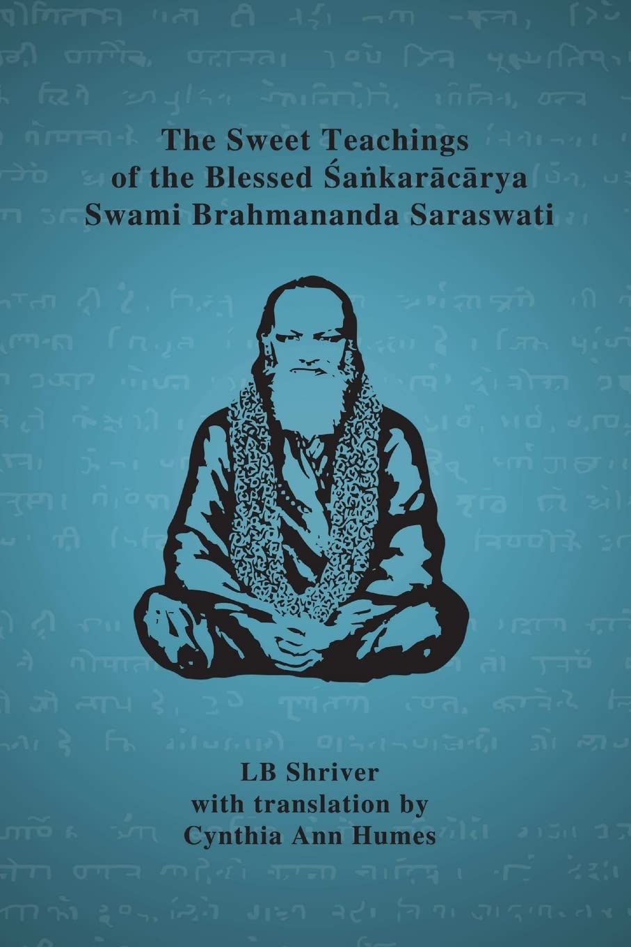 The Sweet Teachings of the Blessed Sankaracarya Swami Brahmananda Saraswati Religion & Esotericism