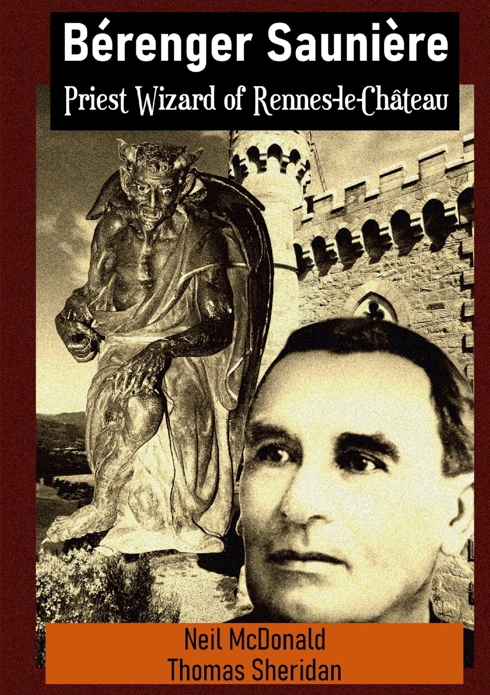 Bérenger Saunière Priest Wizard of Rennes-le-Château Books