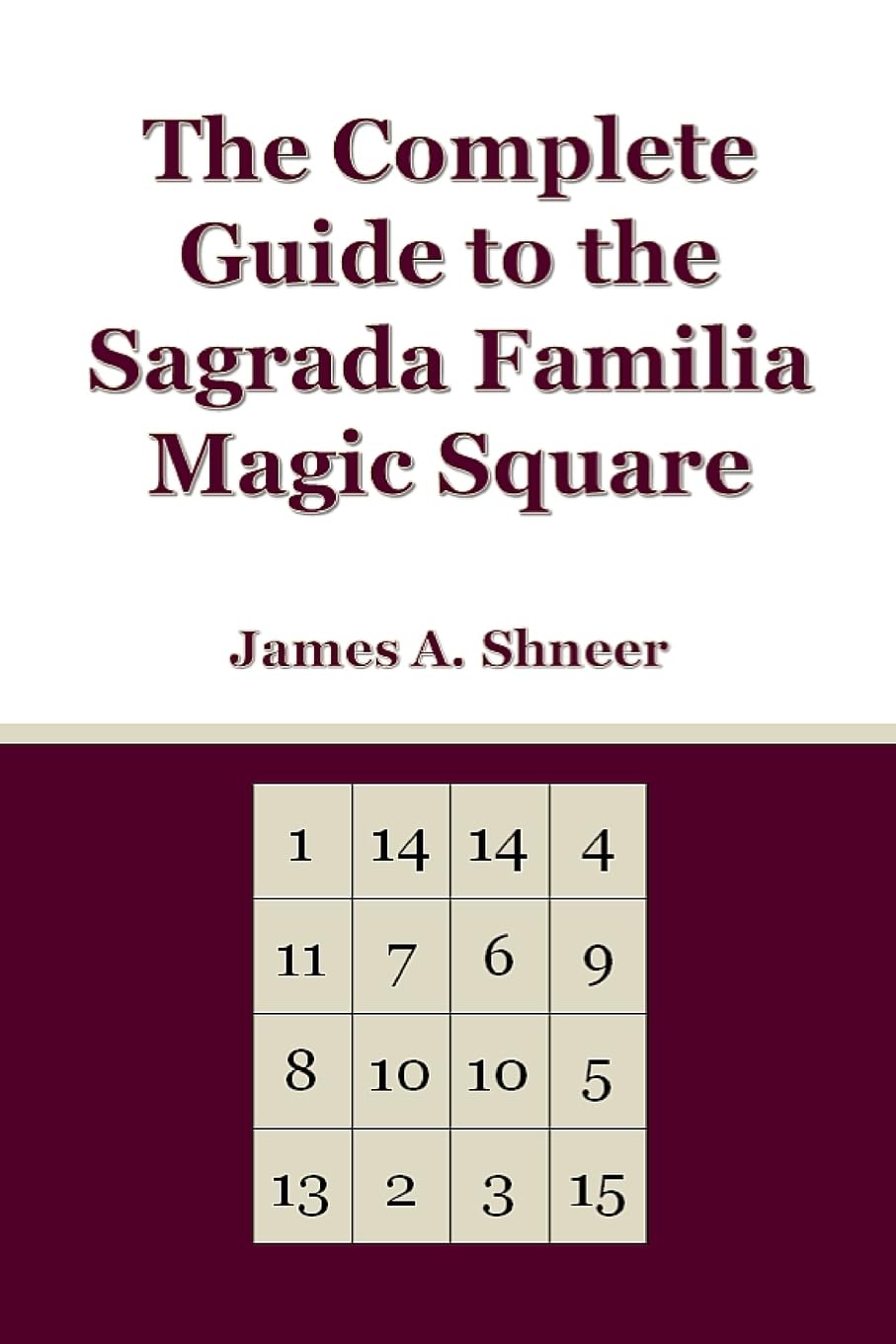The Complete Guide to the Sagrada Familia Magic Square Mathematics