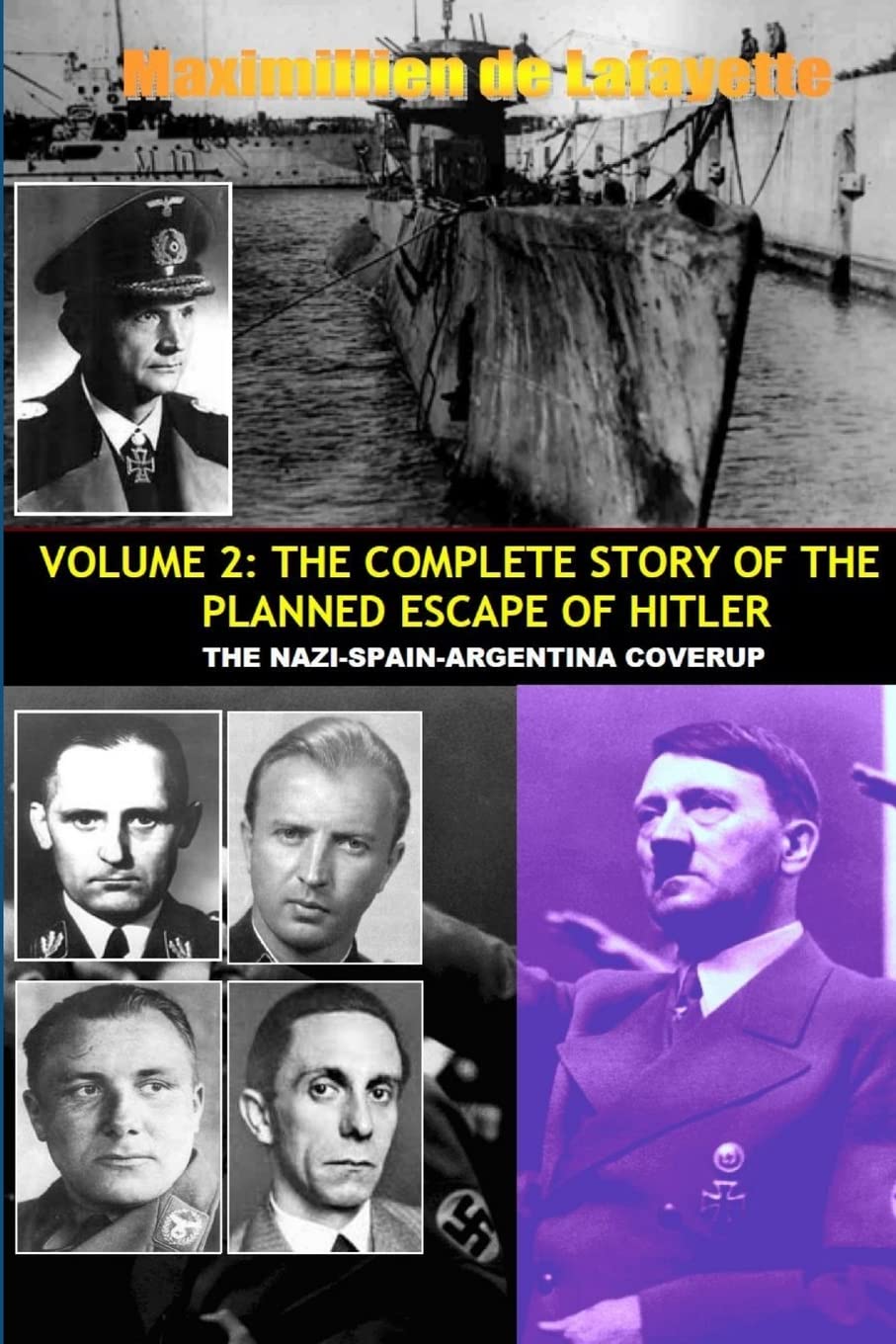 VOL.2; THE COMPLETE STORY OF THE PLANNED ESCAPE OF HITLER. THE NAZI-SPAIN-ARGENTINA COVERUP. Personalities Books