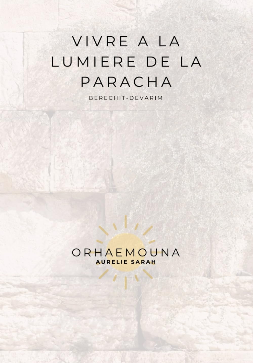 Vivre à la lumière de la Paracha Religion & Esotericism