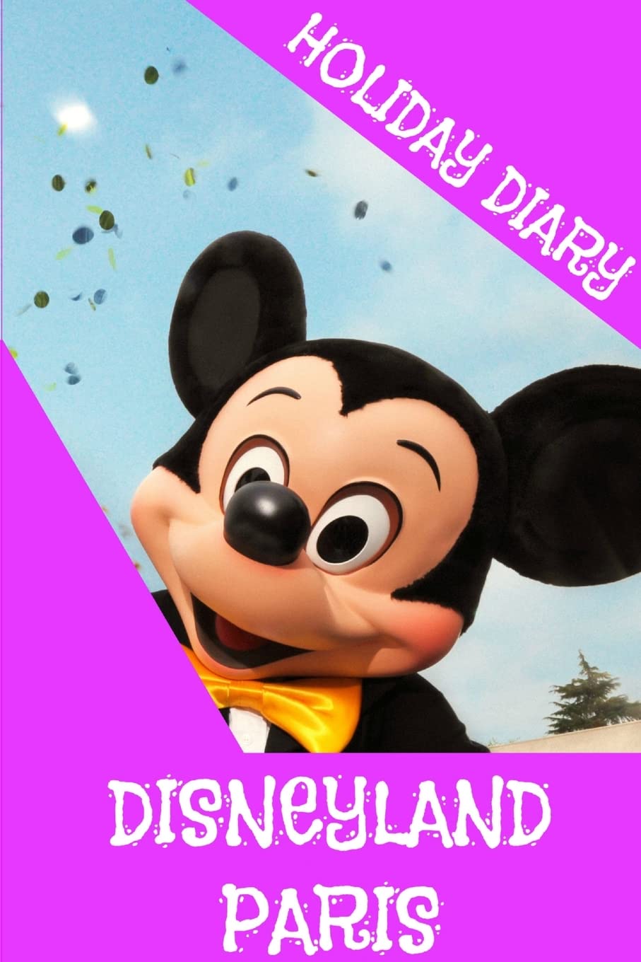 Holiday Diary Disneyland Paris - Girls Edition Novels & Short Stories