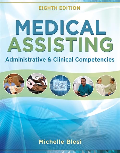 Medical Assisting: Administrative & Clinical Competencies: Administrative and Clinical Competencies Medicine