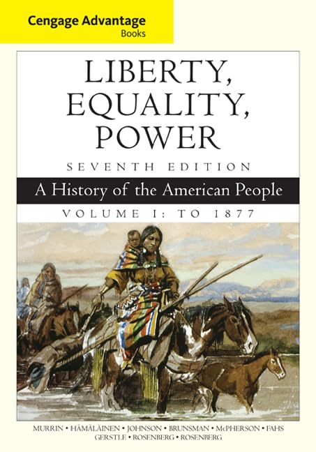 Cengage Advantage Books: Liberty, Equality, Power: A History of the American People, Volume 1: To 1877: A History of the American People to 1877 Learning & Reference