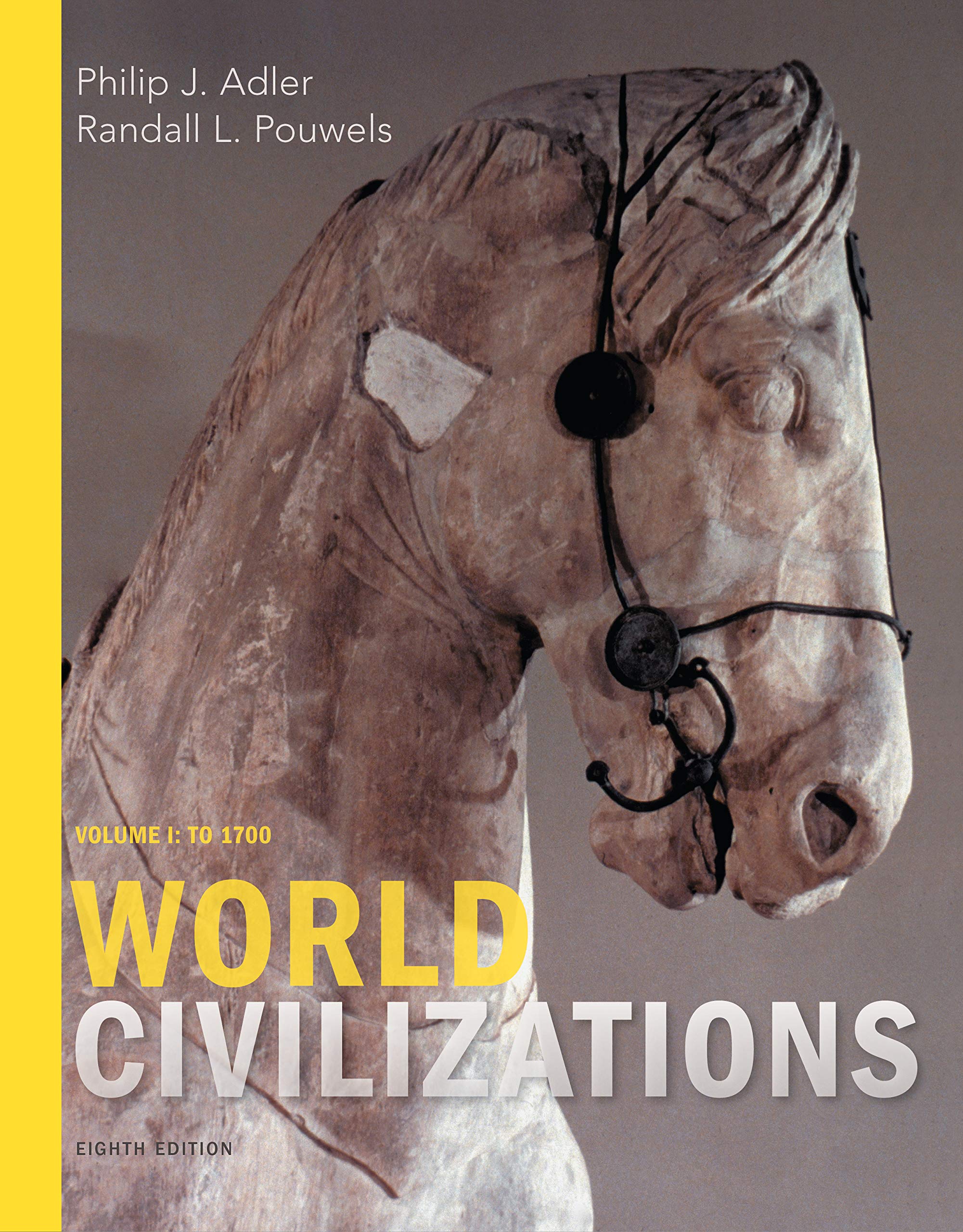 World Civilizations: Volume I: To 1700, Loose-Leaf Version Politics & History