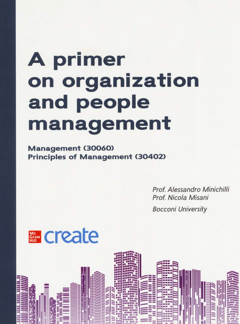 A primer on organization and people management. Management. Principles of management (Create) Business, Finance & Career