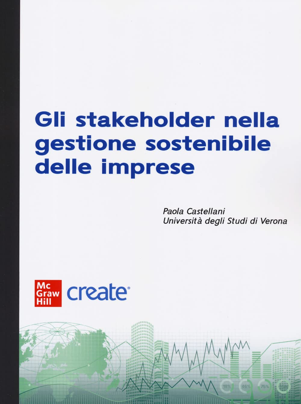 Gli stakeholder nella gestione sostenibile delle imprese. Con e-book book