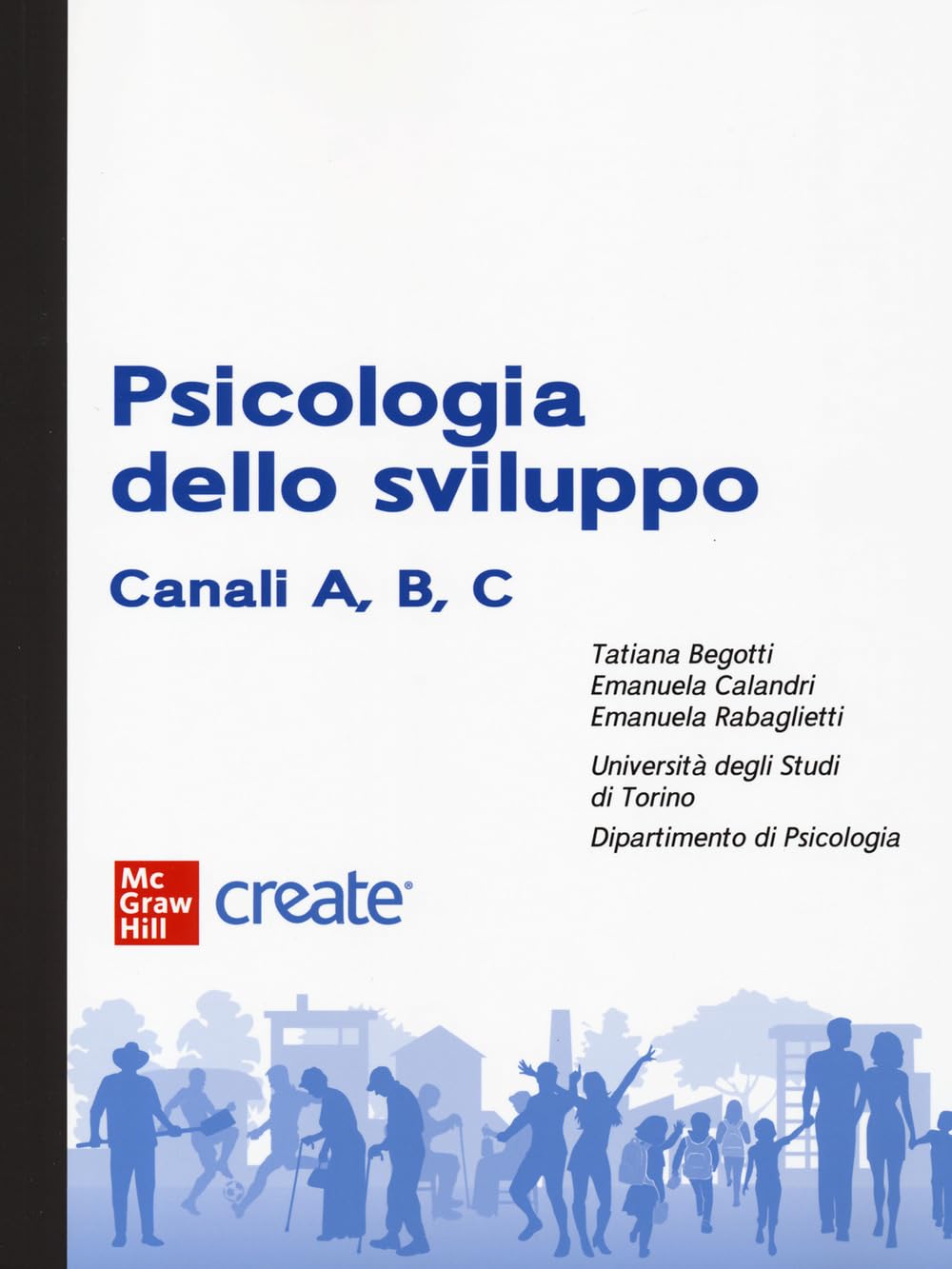 Psicologia dello sviluppo. Canali A, B, C Psychology