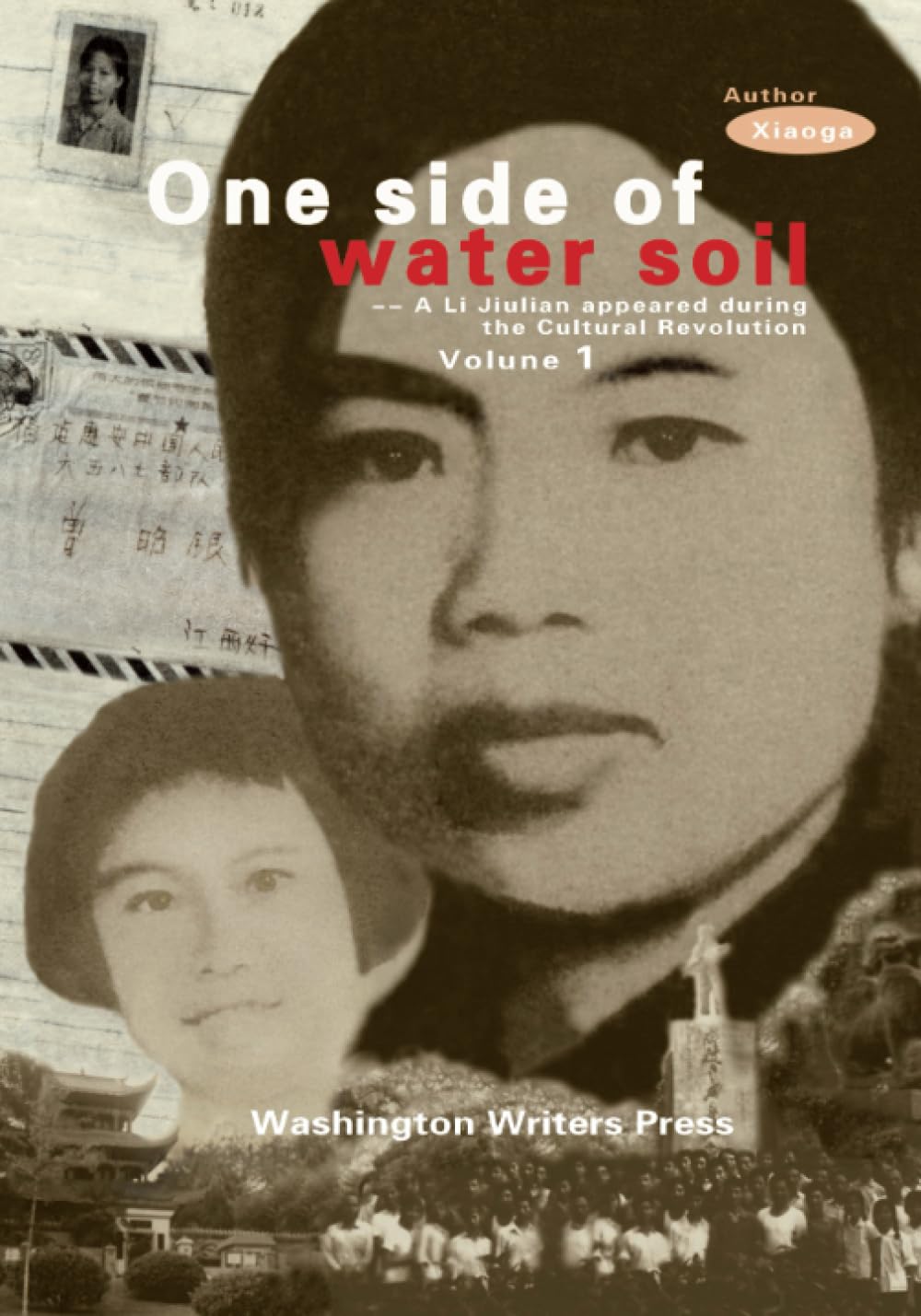 One Side of water soil ——A Li Jiulian appeared during The Cultural Revolution (Volumes 1) Biographies & Memoirs
