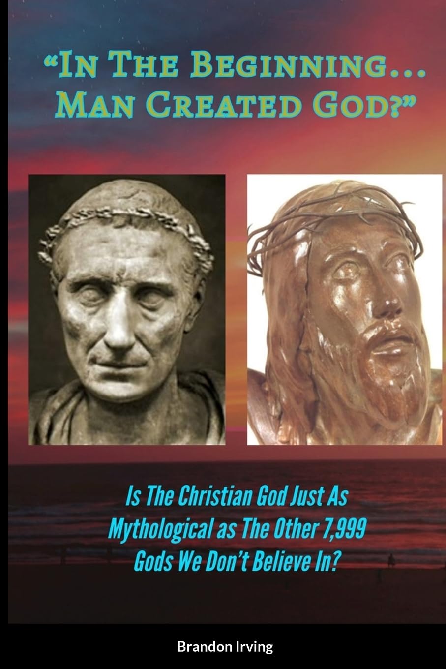 Product Image: In The Beginning... Man Created God?