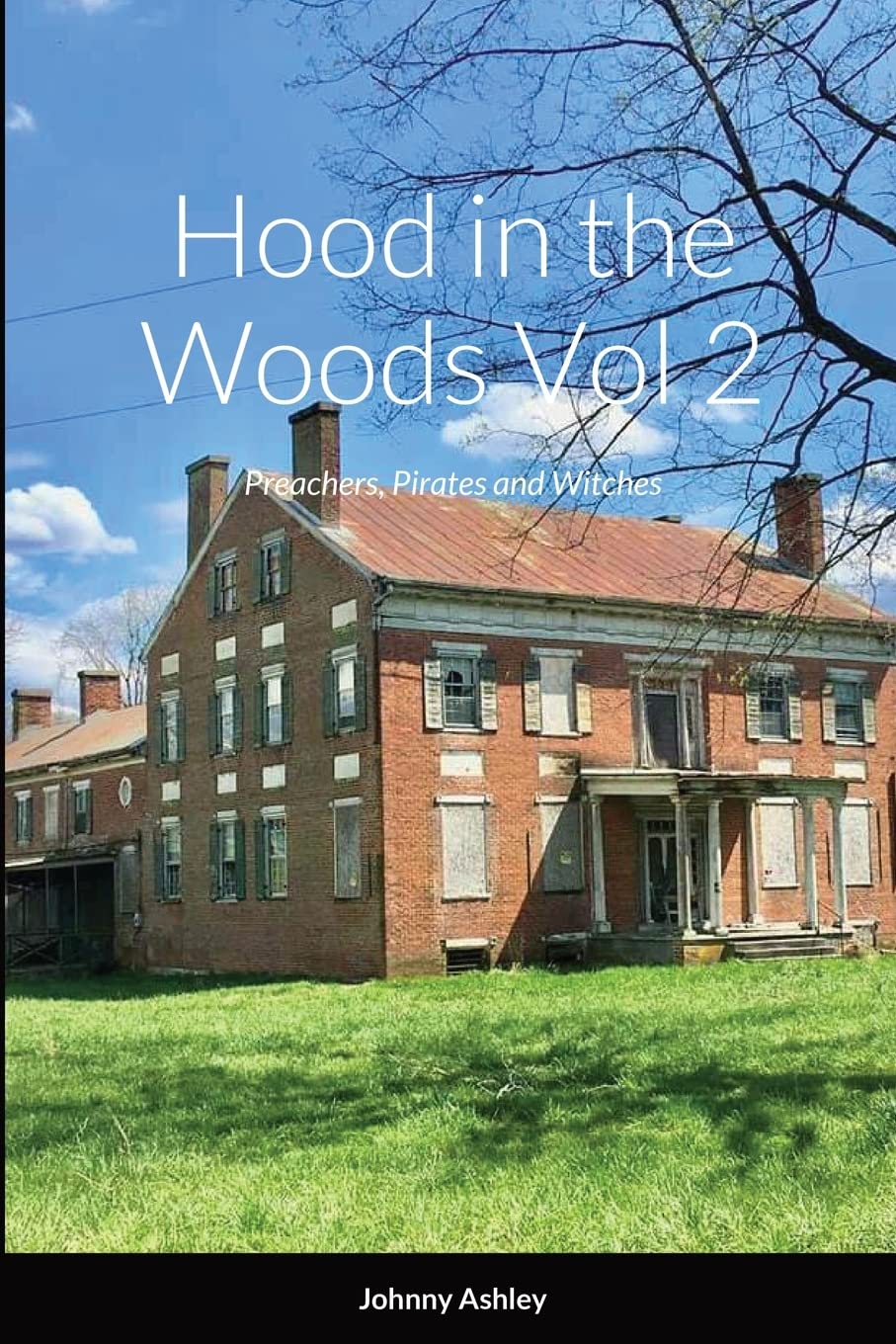 Hood in the Woods Vol 2: Preachers, Pirates and Witches Politics & History