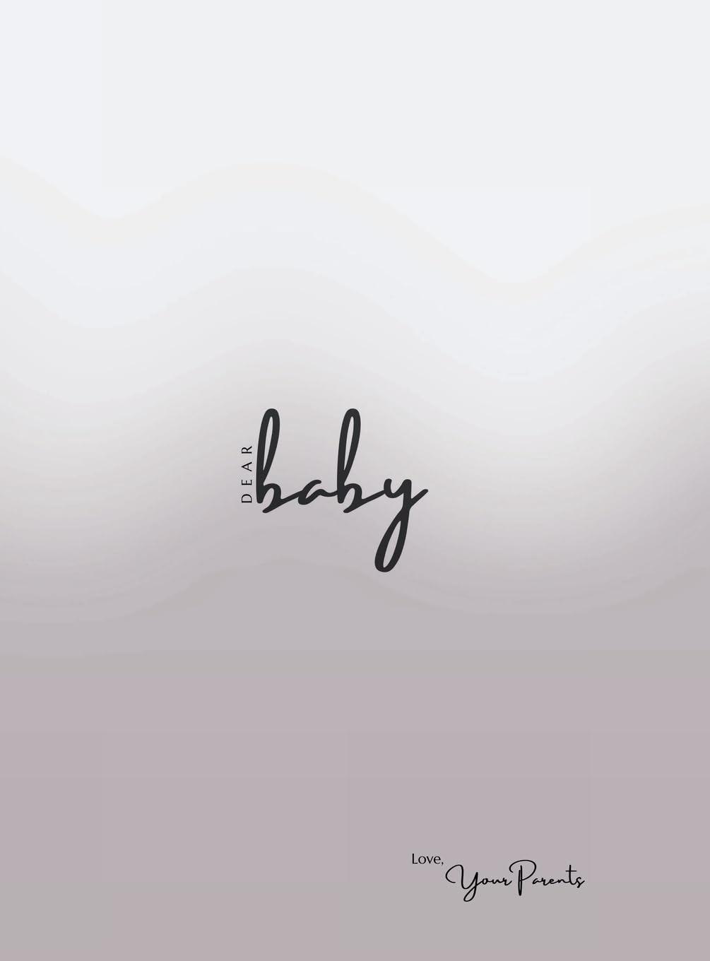 Dear Baby | Love, Your Parents Parents & Children