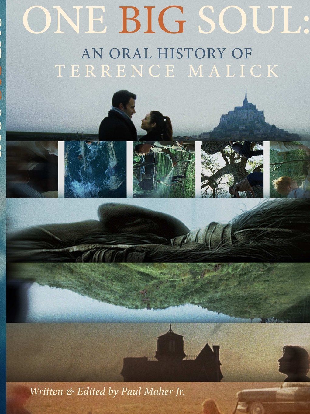 One Big Soul: An Oral History of Terrence Malick - 3rd Edition Memories