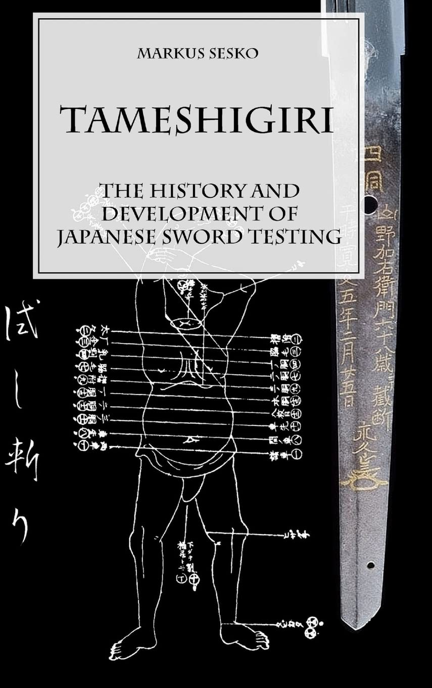 Tameshigiri - The History and Development of Japanese Sword Testing book