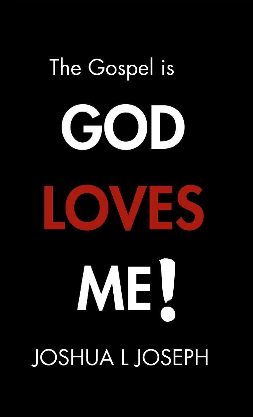 The Gospel is GOD LOVES ME! Religion & Esotericism