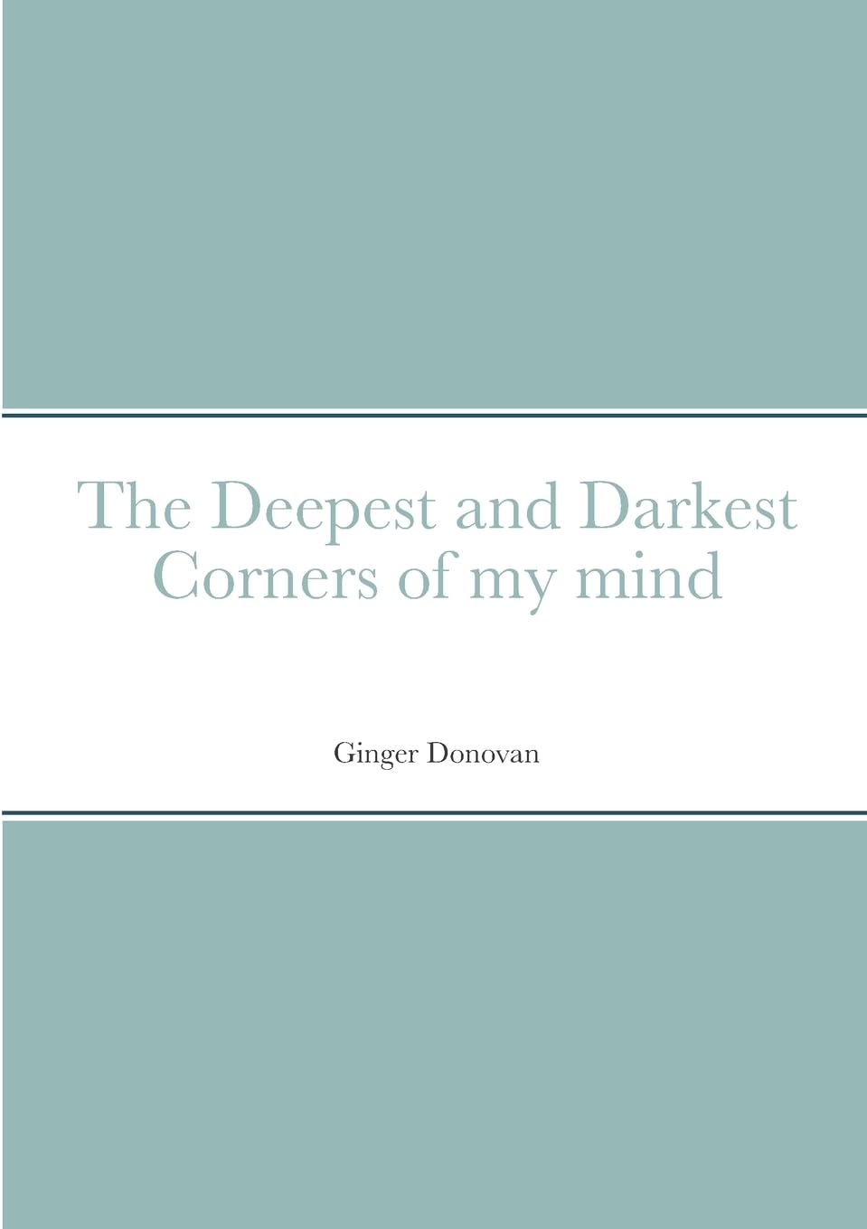 The Deepest and Darkest Corners of my mind Fiction