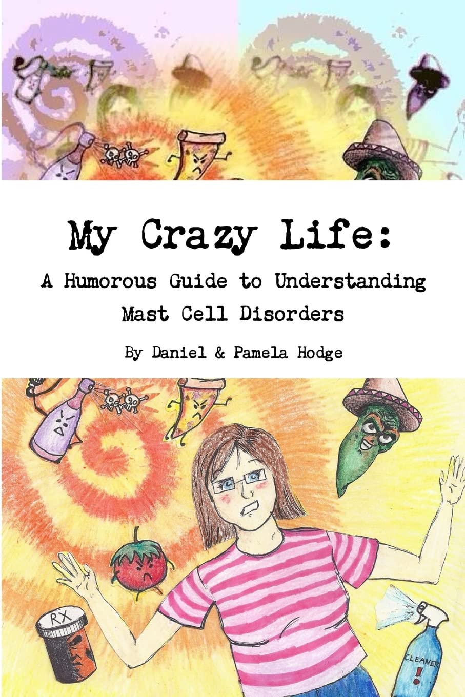 My Crazy Life: A Humorous Guide to Understanding Mast Cell Disorders Health, Nutrition & Fitness