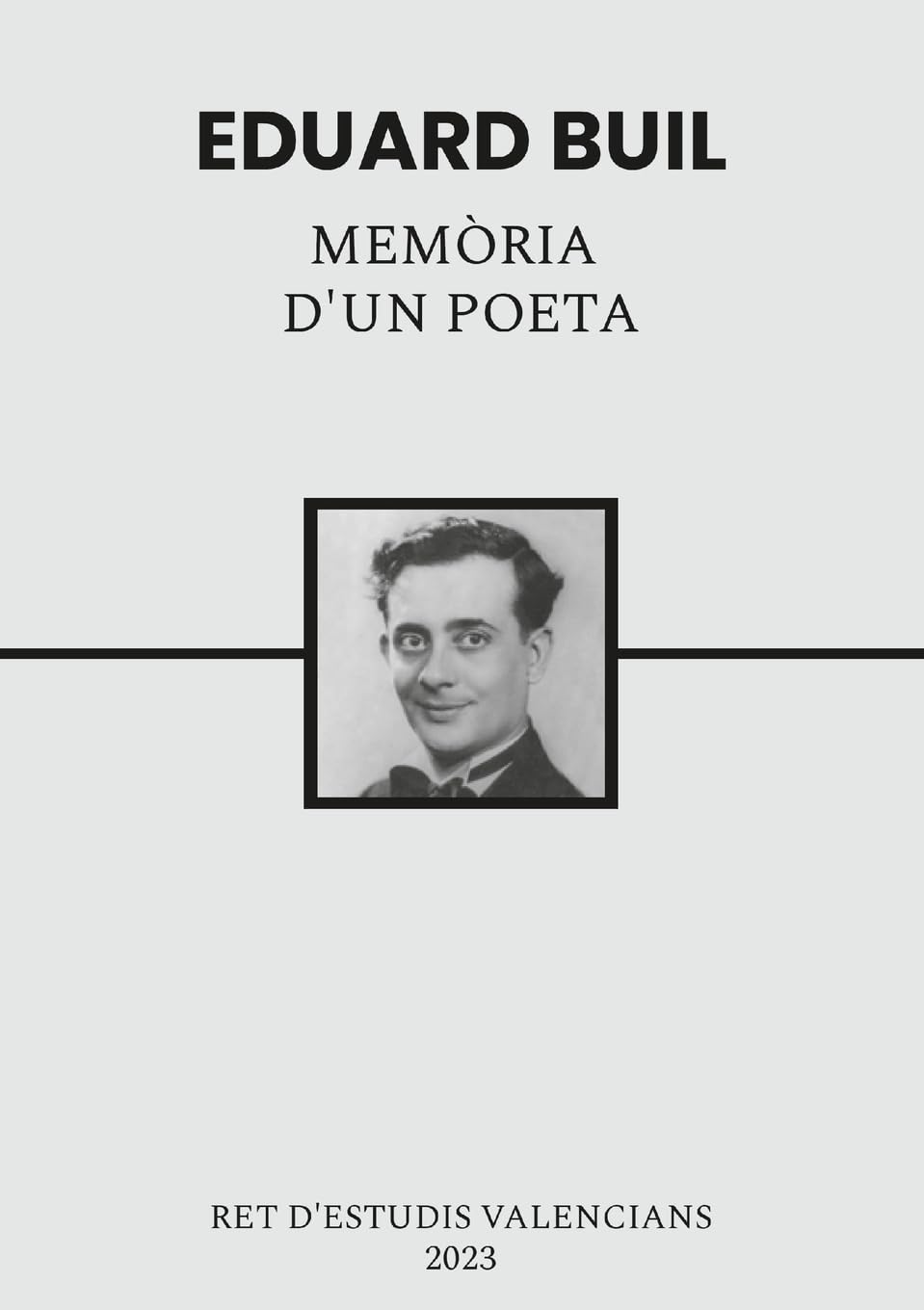 Eduard Buil, memòria d'un poeta Art & Literature