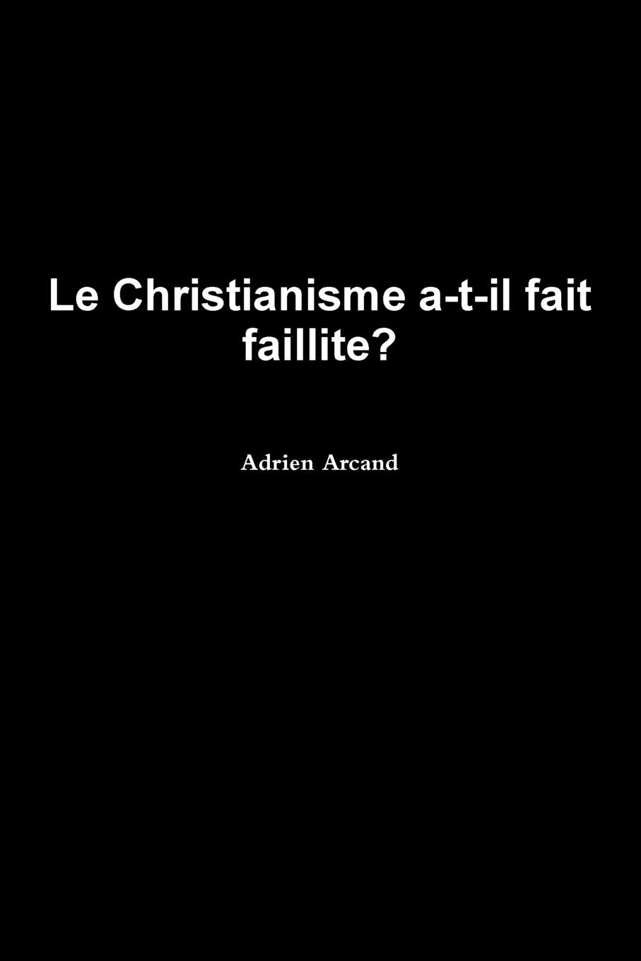 Le Christianisme a-t-il fait faillite? book
