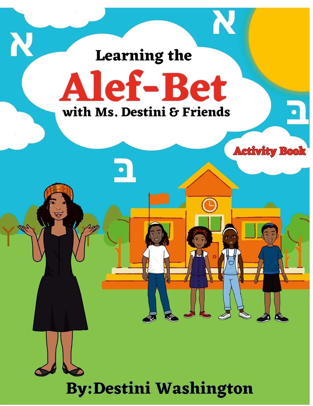 Learning the Alef-Bet with Ms.Destini & Friends Activity book Study Guides