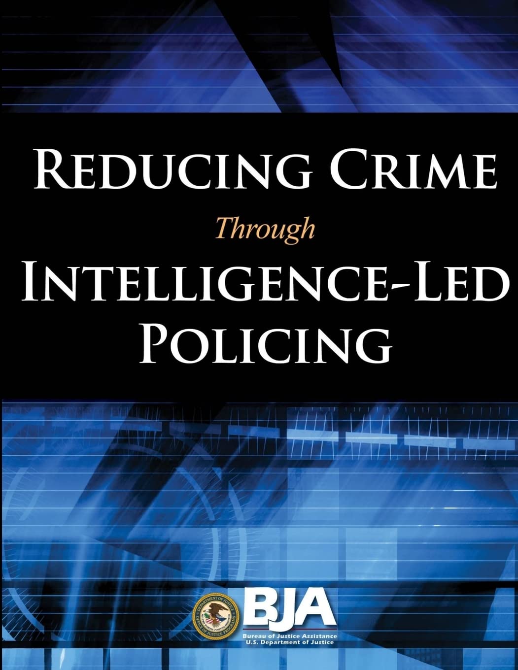 Reducing Crime Through Intelligence-Led Policing Law