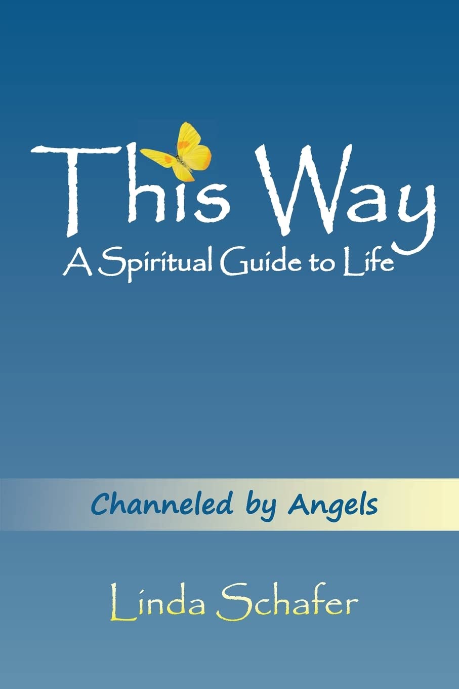 This Way, A Spiritual Guide To Life Self-help