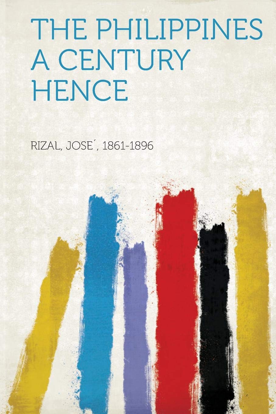 The Philippines a Century Hence Politics & History