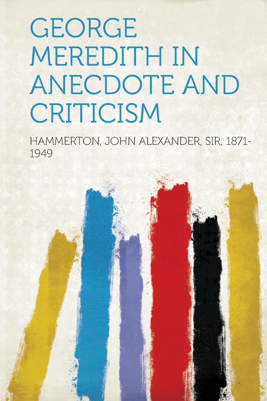 George Meredith in Anecdote and Criticism Drama