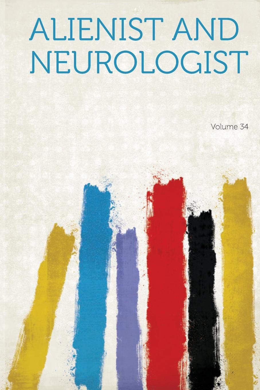 Product Image: Alienist and Neurologist Volume 34