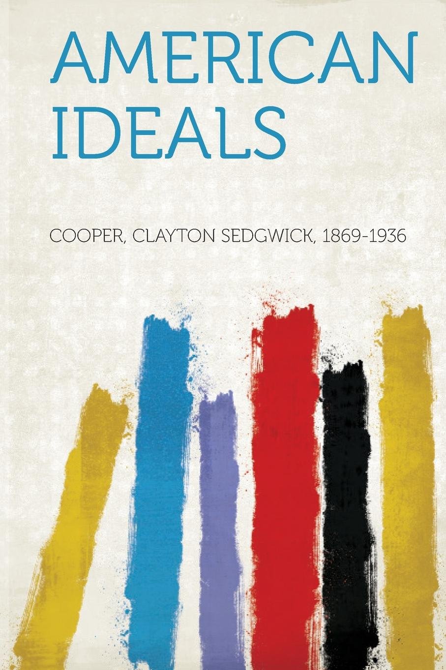 American Ideals Politics & History