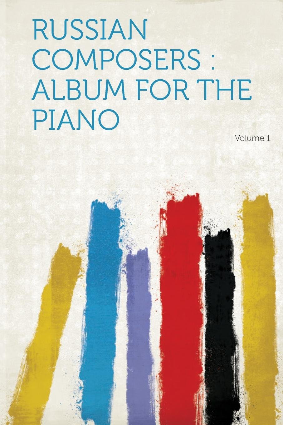 Russian Composers: Album for the Piano Volume 1 Politics & History