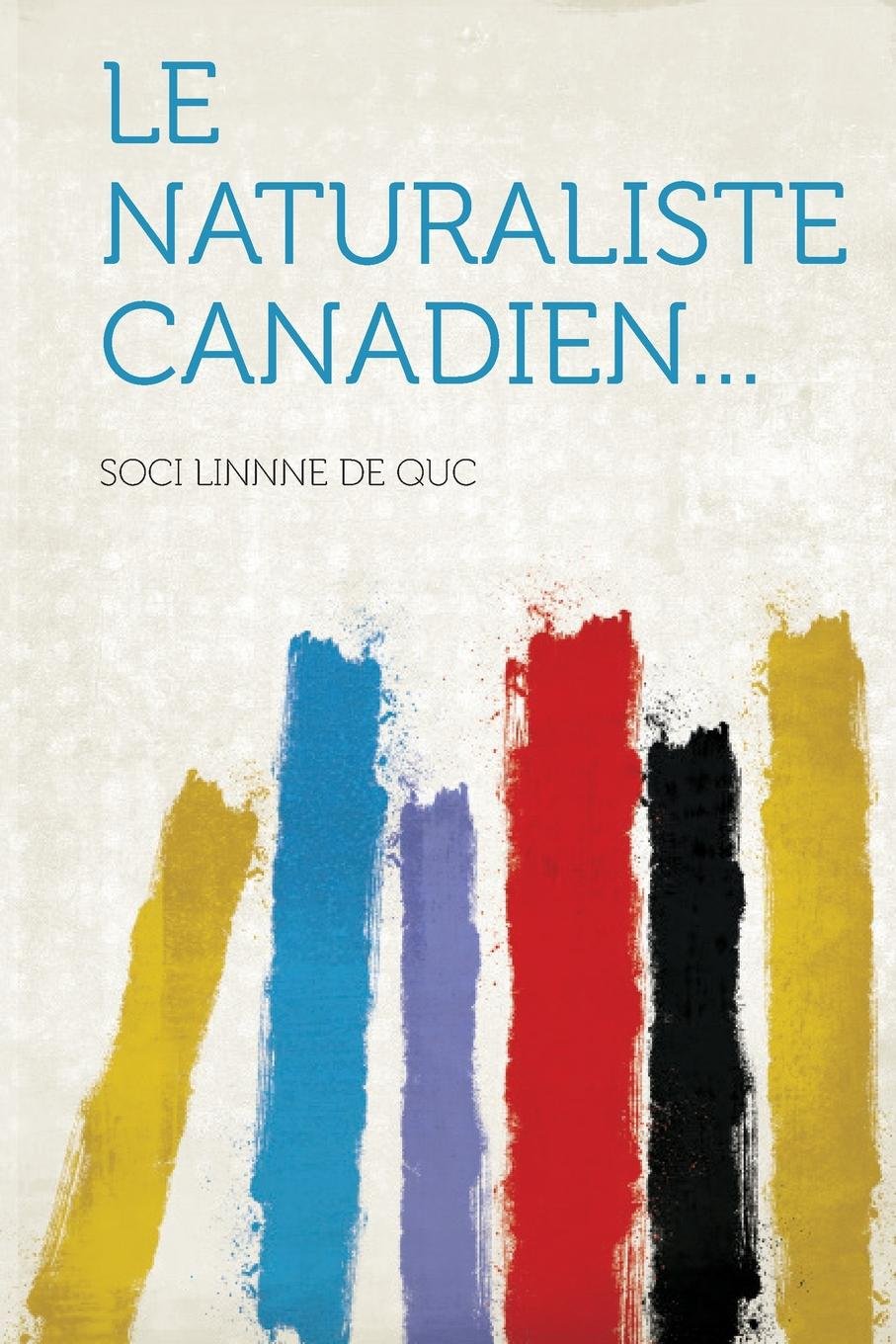 Le Naturaliste Canadien... Politics & History