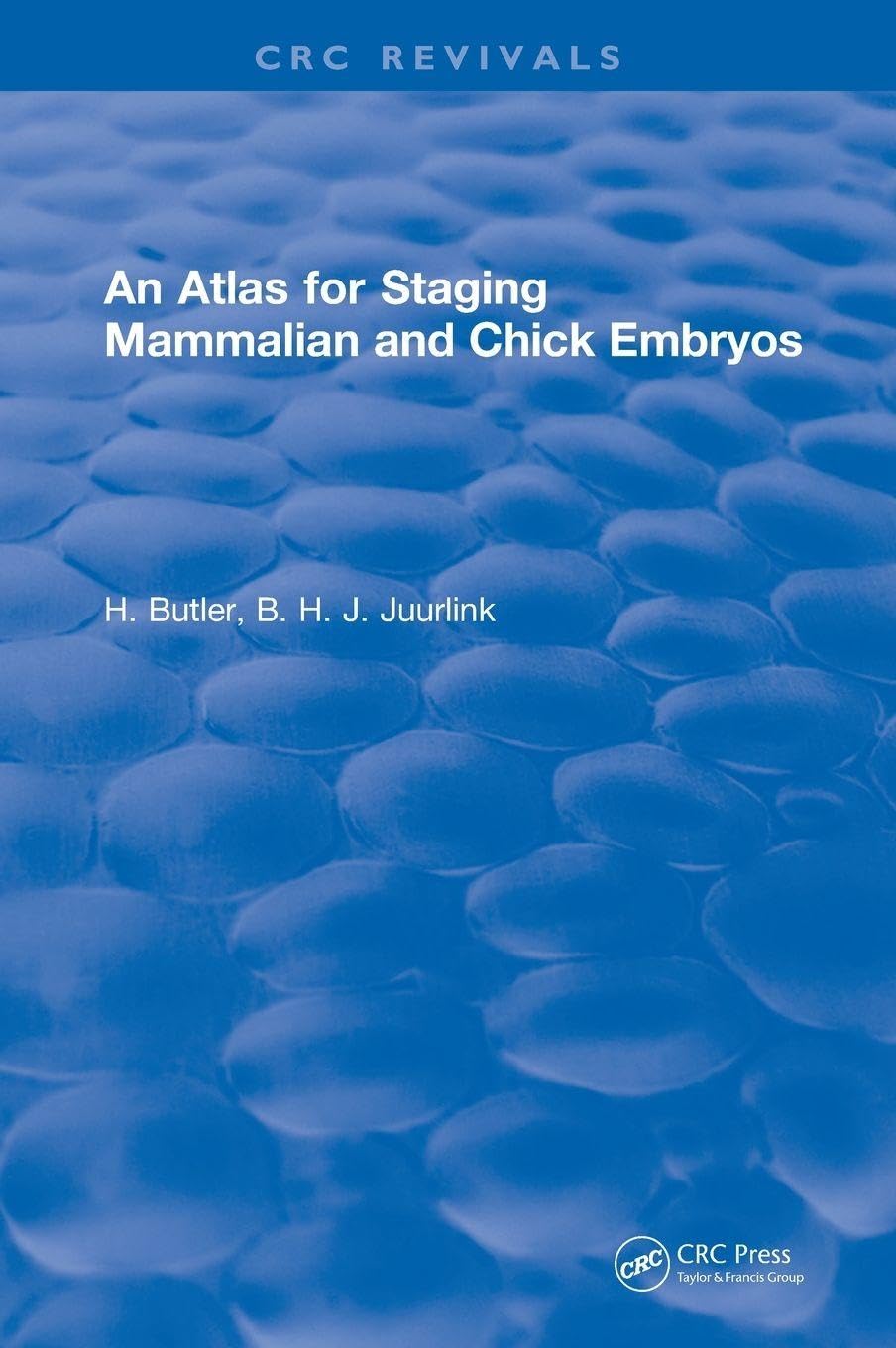 An Atlas for Staging Mammalian and Chick Embryos Medicine