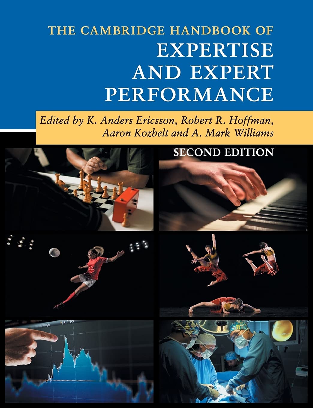 The Cambridge Handbook of Expertise and Expert Performance (Cambridge Handbooks in Psychology) Psychology