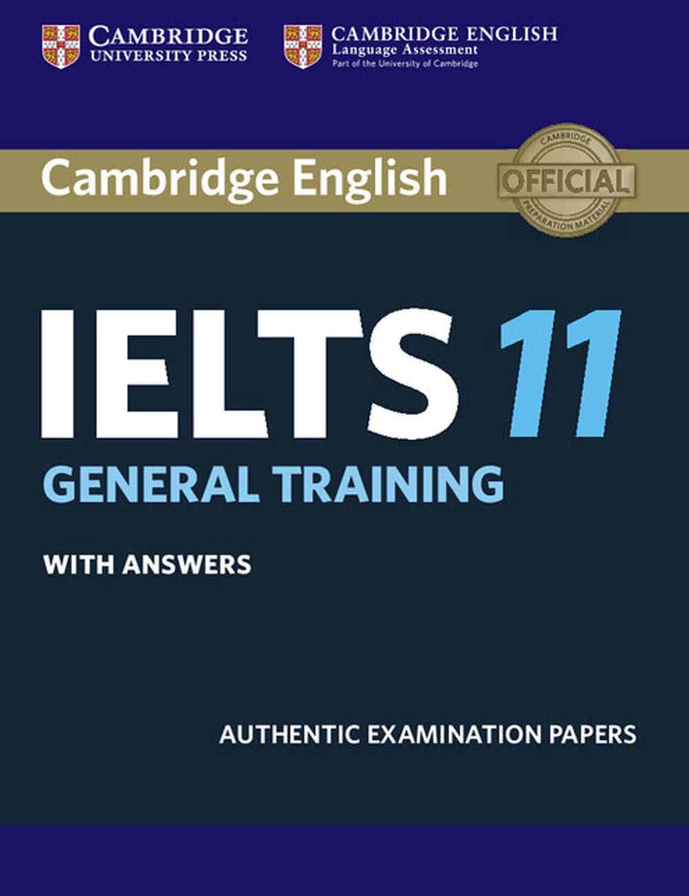 Cambridge IELTS 11 General Training with answers: Authentic Examination Papers (Cambridge English) Foreign Languages ​​& Dictionaries
