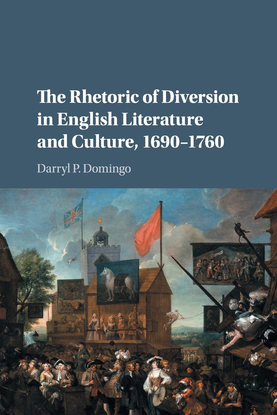 The Rhetoric of Diversion in English Literature and Culture, 1690–1760 Contemporary literature Books